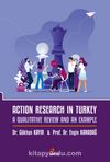 Action Research In Turkey: A Qualitative Revıew And An Example