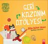 Geri Kazanım Atölyesi