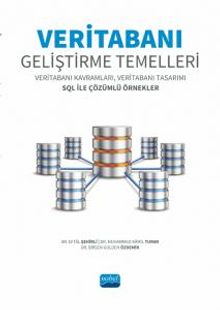 Veritabanı Geliştirme Temelleri & Veritabanı Kavramları, Veritabanı Tasarımı SQL ile Çözümlü Örnekler
