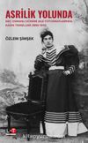 Asrilik Yolunda Geç Osmanlı Dönemi Aile Fotoğraflarında Kadın Temsilleri (1890‐1910)