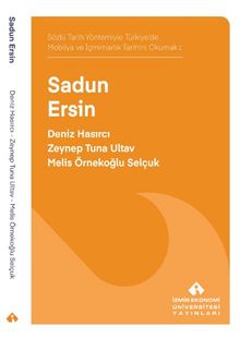 Sadun Ersin & Sözlü Tarih Yöntemiyle Türkiye'de Mobilya ve İçmimarlık Tarihi Okumak