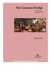 The Caravan Bridge & The Point Where Trade Began in Izmir