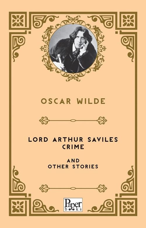 Lord Arthur Saviles Crime and Other Stories