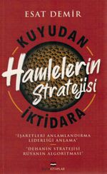 Kuyudan İktidara Hamlelerin Stratejisi