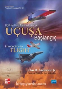 Uçak ve Uzay Mühendisleri İçin Uçuşa Başlangıç - John D. Anderson