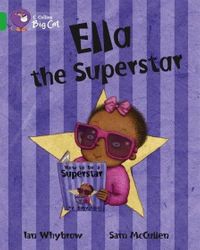 Ella the Superstar (Big Cat 5 Green)