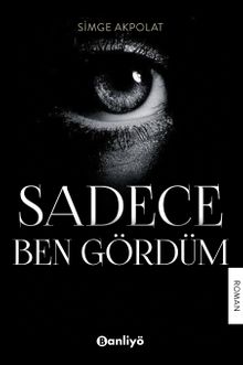 Sadece Ben Gördüm