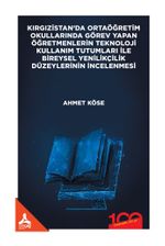 Kırgızistan'da Ortaöğretim Okullarında Görev Yapan Öğretmenlerin Teknoloji Kullanım Tutumları İle Bireysel Yenilikçilik Düzeylerinin İncelenmesi