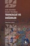 Antik Tekhn&ecirc;'den Modern Teknolojiye: Teknoloji ve Değerler