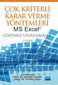 Çok Kriterli Karar Verme Yöntemleri: Ms Excel® Çözümlü Uygulamalar