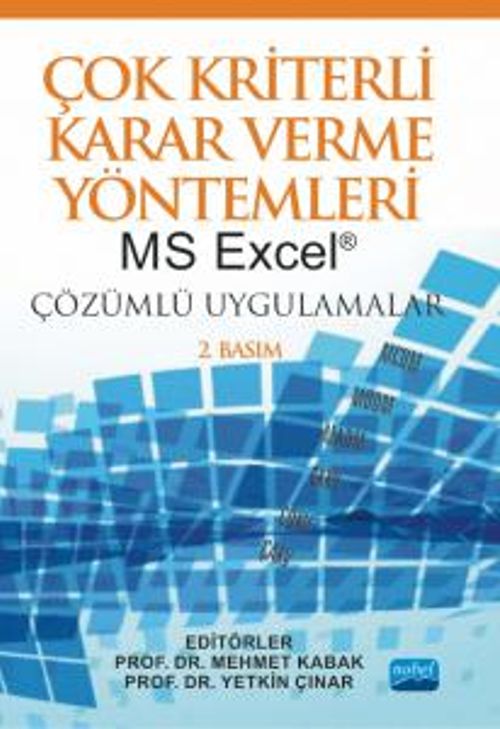 Çok Kriterli Karar Verme Yöntemleri: Ms Excel® Çözümlü Uygulamalar