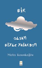 Bir Bulut Olsam Böyle Yağardım (Ciltli) (Defter Hediyeli)