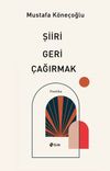 Şiiri Geri &Ccedil;ağırmak