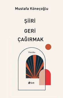 Şiiri Geri Çağırmak