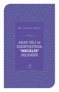 Arap Dili Ve Edebiyatında Mecalis Geleneği