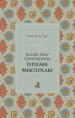 Klasik Arap Edebiyatında İstizare Mektupları