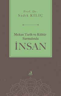 Mekan Tarih ve Kültür Sarmalında İnsan