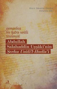 Osmanlıca Bir Hadis Usûlü Tercümesi: Abdullah Salahaddîn Uşşakî'nin Şerhu Usûli'l-Hadîs'i