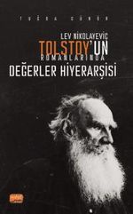Lev Nikolayeviç Tolstoy'un Romanlarında Değerler Hiyerarşisi