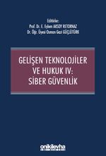 Gelişen Teknolojiler ve Hukuk IV : Siber Güvenlik