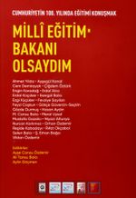 Milli Eğitim Bakanı Olsaydım & Cumhuriyetin 100. Yılında Eğitimi Konuşmak 