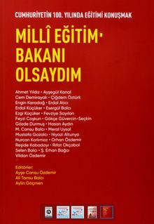 Milli Eğitim Bakanı Olsaydım & Cumhuriyetin 100. Yılında Eğitimi Konuşmak 