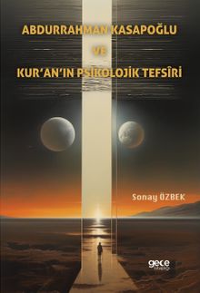 Abdurrahman Kasapoğlu ve Kur’an’ın Psikolojik Tefsîri