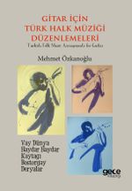 Gitar için Türk Müziği Düzenlemeleri & Turkish Folk Music Arrangements for Guitar