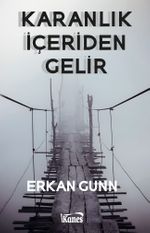 Karanlık İçeriden Gelir