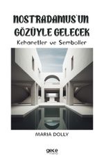 Nostradamus'un Gözüyle Gelecek & Kehanetler ve Semboller