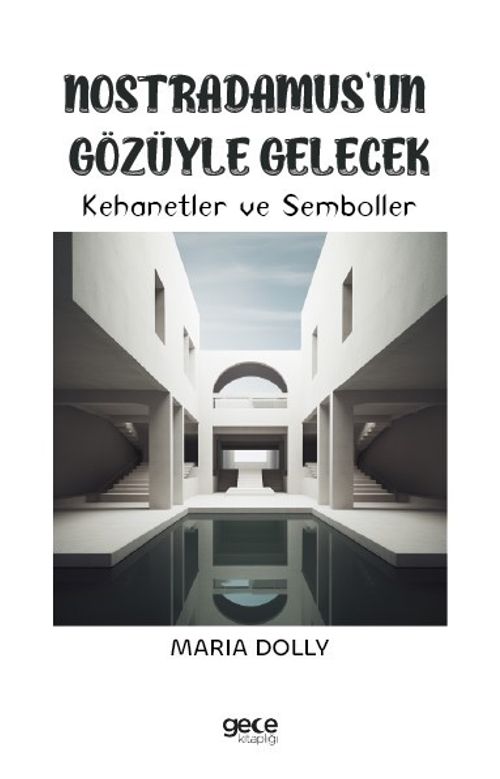Nostradamus'un Gözüyle Gelecek & Kehanetler ve Semboller