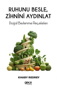 Ruhunu Besle, Zihnini Aydınlat & Doğal Beslenme Reçeteleri
