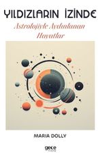 Yıldızların İzinde & Astrolojiyle Aydınlanan Hayatlar