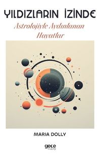 Yıldızların İzinde & Astrolojiyle Aydınlanan Hayatlar