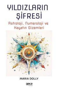 Yıldızların Şifresi & Astroloji, Numeroloji ve Hayatın Gizemleri