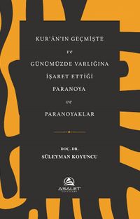 Kur'an'ın Geçmişte ve Günümüzde Varlığına İşaret Ettiği Paranoya ve Paranoyaklar