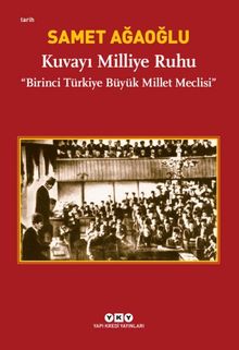 Kuvayı Milliye Ruhu & Birinci Türkiye Büyük Millet Meclisi