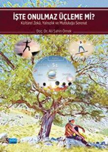 İşte Onulmaz Üçleme mi? & Kültürel Zeka, Yalnızlık ve Mutluluğa Serenat