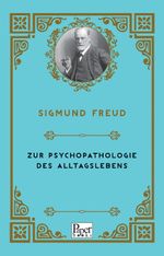 Zur Psychopathologie Des Alltagslebens