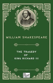 The Tragedy of  King Richard III