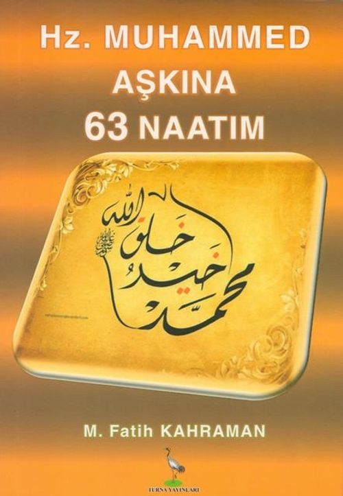 Hz. Muhammed Aşkına 63 Naatım