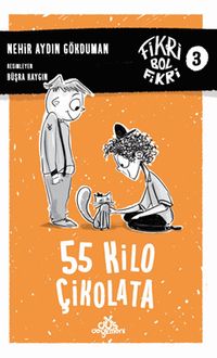 55 Kilo Çikolata / Fikri Bol Fikri 3 (Karton Kapak)