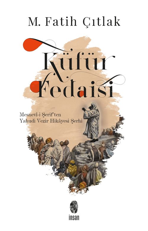 Küfür Fedaisi & Mesnevî-i Şerif'ten Yahudi Vezir Hikayesi Şerhi