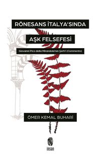 Rönesans İtalya'sında Aşk Felsefesi & Giovanni Pico Della Mirandola'nın Şerh'i (Commento