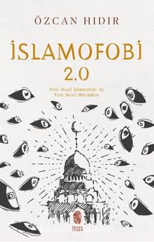 İslamofobi 2.0: Yeni Nesil İslamofobi ile Yeni Nesil Mücadele