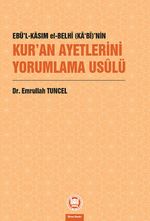 Ebü'l-Kasım El-Belhî (Ka‘Bî)'nin Kur'an Ayetlerini Yorumlama Usûlü