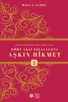Dört Akli Yolculukta Aşkın Hikmet 2 (Esfarü'l Erbaa)