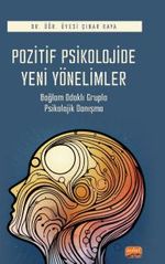 Pozitif Psikolojide Yeni Yönelimler & Bağlam Odaklı Grupla Psikolojik Danışma