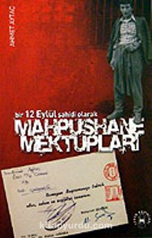 Mahpushane Mektupları / Bir 12 Eylül Şahidi Olarak - Ahmet Aytaç