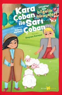 Kara Çoban ile Sarı Çoban / Çocuklar için Bilgelik Hikayeleri 17